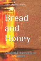 Bread and Honey: A Pocketful of Shewings for Summer B0H1MCGS7R Book Cover