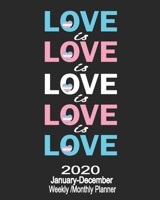 2020 January-December Weekly/Monthly Planner Love Is Love: LGBT Transgender Calendar Scheduler & Organizer With Monthly Goals Overview 1711107999 Book Cover