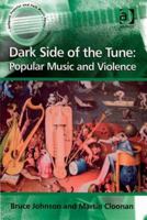 Dark Side of the Tune: Popular Music and Violence 1409400492 Book Cover