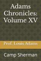 Adams Chronicles: Volume XV: Camp Sherman B0CGM8W55T Book Cover