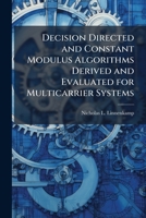 Decision Directed and Constant Modulus Algorithms Derived and Evaluated for Multicarrier Systems 1288254687 Book Cover