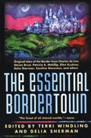 The Essential Bordertown (Borderlands) 0312867034 Book Cover