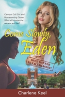 Come Slowly, Eden: Once Banned in Tallahassee 194101562X Book Cover