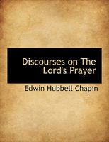Discourses on the Lord's Prayer 1022105604 Book Cover