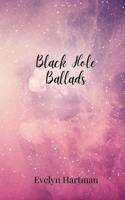 Black Hole Ballads 1805678833 Book Cover