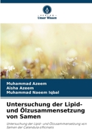Untersuchung der Lipid- und Ölzusammensetzung von Samen (German Edition) 6209259022 Book Cover