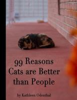 99 Reasons Cats Are Better Than People 1493699083 Book Cover