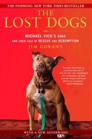 The Lost Dogs: Michael Vick's Dogs and Their Tale of Rescue and Redemption 1592405509 Book Cover
