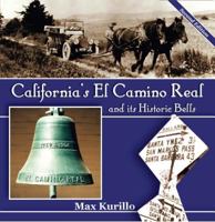 California's El Camino Real and Its Historic Bells: Second Edition 1532318944 Book Cover