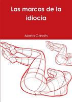 Las marcas de la idiocia 1326981153 Book Cover