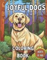 Joyful Dogs: Lovable and Diverse Canine Friends Eagerly Waiting to be Brought to Life with a Splash of Color. B0CSK4LQPN Book Cover