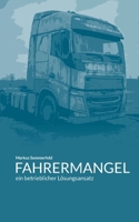 Fahrermangel: ein betrieblicher Lösungsansatz 3695178558 Book Cover