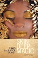 Skin Deep Magic: Short Fiction 1608641023 Book Cover