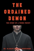 The Ordained Demon: Story of a young Priest B0BR9WNTXL Book Cover