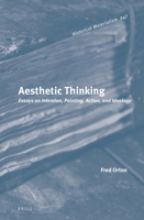 Aesthetic Thinking: Essays on Intention, Painting, Action, and Ideology 9004503293 Book Cover