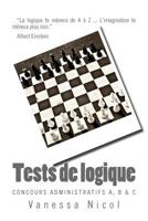 Tests de logique: Concours administratifs A, B & C 1541229320 Book Cover