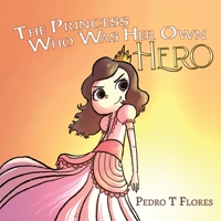 The Princess Who Was Her Own Hero 1684339715 Book Cover