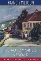 The Automobilist Abroad 1034086413 Book Cover