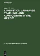 Linguistics, Language Teaching, and Composition in the Grades 9027931216 Book Cover