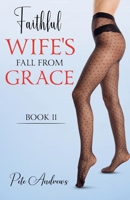 Faithful Wife's Fall From Grace Book 11 B0FKXH9Y53 Book Cover