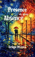 The Presence of Your Absence Poetry 9375274586 Book Cover