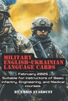 Military English - Ukrainian Language Cards: Suitable for instructors of BIC, engineering & medical courses. Feb 2025 B0DVZK2GYP Book Cover