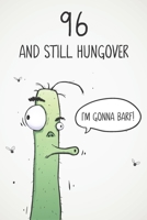 96 & Still Hungover: Funny 96th Birthday 122 Page Diary Journal Notebook Gift For Party Animals, Boozers & Losers 1671605756 Book Cover