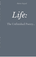 Life: The Unfinished Poetry B0GV4ZYNLM Book Cover