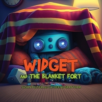 Widget and the Blanket Fort 1088173411 Book Cover