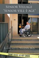 Senior Village "Senior-VILL-I-Age" 1468573748 Book Cover