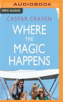 Where the Magic Happens 1721300457 Book Cover