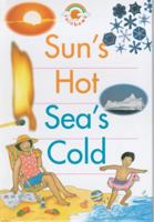 Sun's Hot, Sea's Cold 0237513447 Book Cover