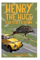 Henry the Huge Red-Tailed Hawk 1542656141 Book Cover