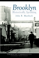 Brooklyn: Historically Speaking 1596295007 Book Cover