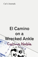 El Camino on a Wrecked Ankle 1927058716 Book Cover