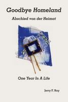 Goodbye Homeland: Abschied Von Der Heimat 0989464709 Book Cover