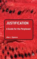 Justification: A Guide for the Perplexed 0567077519 Book Cover
