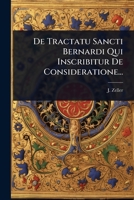 De Tractatu Sancti Bernardi Qui Inscribitur De Consideratione... (Latin Edition) 1024895351 Book Cover
