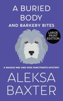 A Buried Body and Barkery Bites: Large Print Edition 1637440111 Book Cover