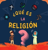 ¿Qué es la Religión?: Libro Islámico para niños musulmanes que describe las Religiones Abrahámicas divinas (Libros Islámicos Para Niños) 1990544606 Book Cover
