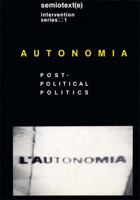 Autonomia: Post-Political Politics 1584350539 Book Cover