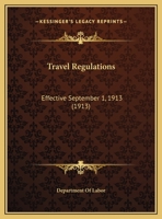 Travel Regulations: Effective September 1, 1913 1161955763 Book Cover