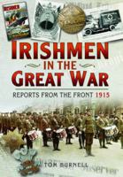 Irishmen in the Great War: Reports From the Front 1915 1473823455 Book Cover