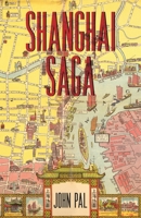 Shanghai Saga: The Story of a City 988855283X Book Cover