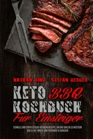 Keto BBQ Kochbuch F�r Einsteiger: Schnelle Und Super Leckere Ketogene Rezepte, Um Das Grillen Zu Meistern Und Es Mit Familie Und Freunden Zu Genie�en (Keto BBQ Cookbook for Beginners) 1802976205 Book Cover