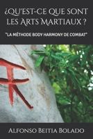 ¿Qu'est-ce que sont les Arts Martiaux ?: "LA MÉTHODE BODY HARMONY DE COMBAT" (French Edition) B0CLJG6PQQ Book Cover