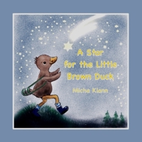 Ein Stern für die kleine braune Ente 1548572772 Book Cover
