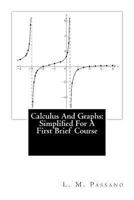 Calculus and Graphs: Simplified for a First Brief Course 1460955919 Book Cover