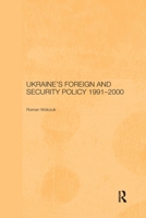 Ukraine's Foreign and Security Policy 1991-2000 0367604701 Book Cover