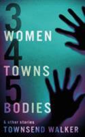 3 Women, 4 Towns, 5 Bodies 1947309218 Book Cover